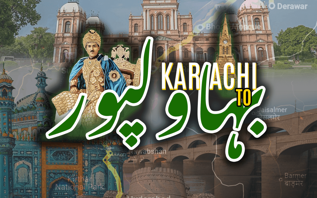 Bahawalpur Beckons: A Royal Escape for Sindh’s Curious Travelers